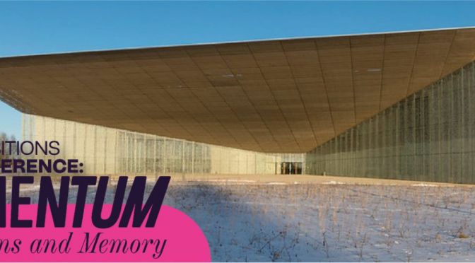 ICOM Exhibitions Annual Conference – Momentum: Exhibitions and Memory